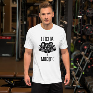 Lucha O Muerte Unisex T-Shirt
